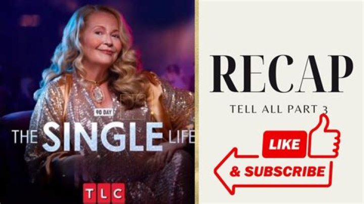 All The Secrets Revealed: "90 Day Single Life Tell All Part 3"